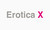 Erotica X